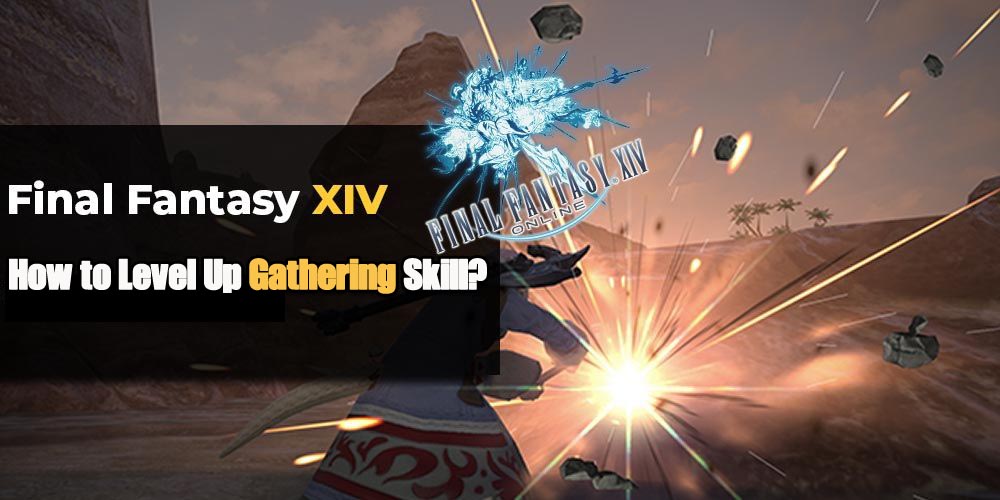 How to Level Up Gathering Skill in Final Fantasy XIV?