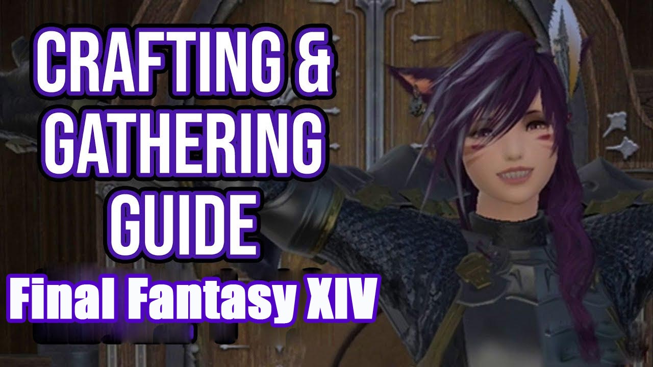 Final Fantasy XIV: Crafting & Gathering Guide